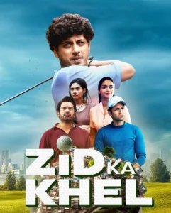 Zid Ka Khel 2025 S01 Complete Hindi ORG WEB-DL